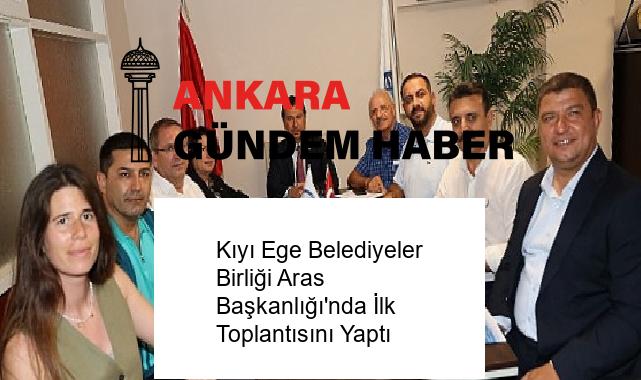 Kıyı Ege Belediyeler Birliği Aras Başkanlığı’nda İlk Toplantısını Yaptı