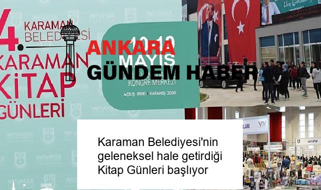 Karaman Belediyesi’nin geleneksel hale getirdiği Kitap Günleri başlıyor