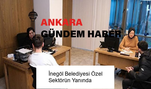 İnegöl Belediyesi Özel Sektörün Yanında