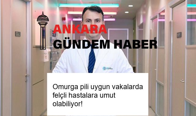 Omurga pili uygun vakalarda felçli hastalara umut olabiliyor!