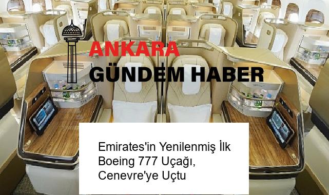 Emirates’in Yenilenmiş İlk Boeing 777 Uçağı, Cenevre’ye Uçtu