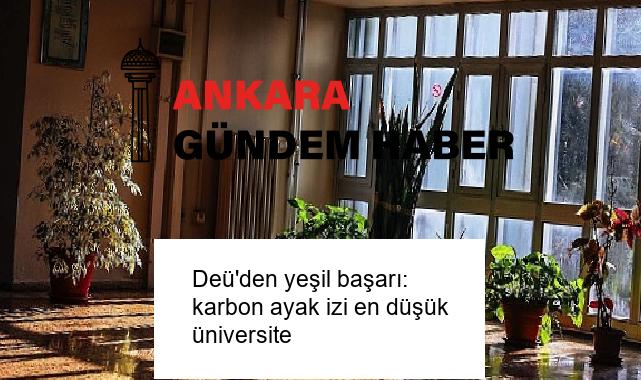 Deü’den yeşil başarı: karbon ayak izi en düşük üniversite