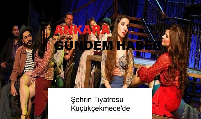 Şehrin Tiyatrosu Küçükçekmece’de