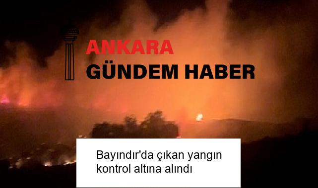 Bayındır’da çıkan yangın kontrol altına alındı