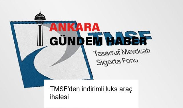 TMSF’den indirimli lüks araç ihalesi