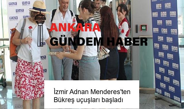 İzmir Adnan Menderes’ten Bükreş uçuşları başladı
