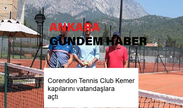Corendon Tennis Club Kemer kapılarını vatandaşlara açtı