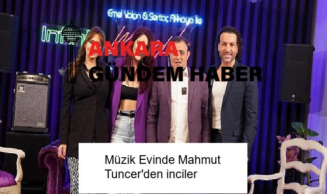 Müzik Evinde Mahmut Tuncer’den inciler