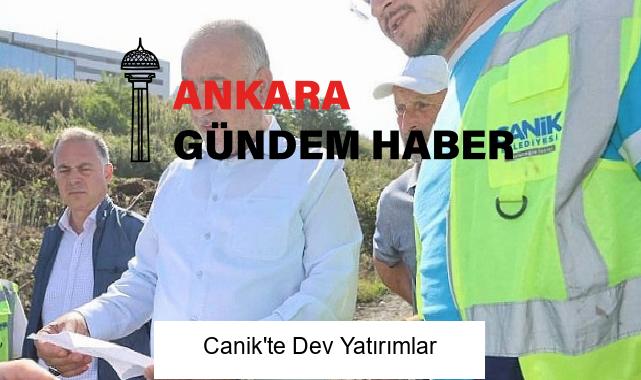Canik’te Dev Yatırımlar