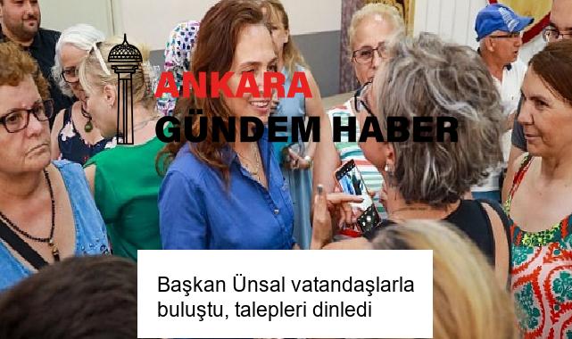 Başkan Ünsal vatandaşlarla buluştu, talepleri dinledi