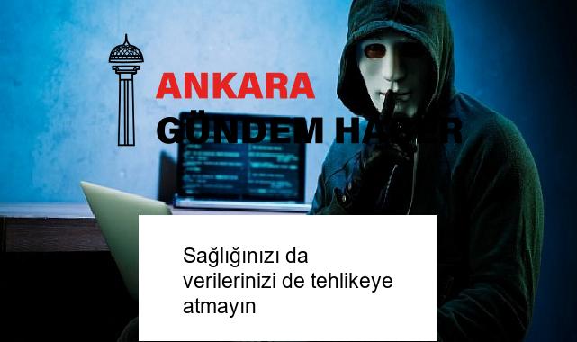 Sağlığınızı da verilerinizi de tehlikeye atmayın