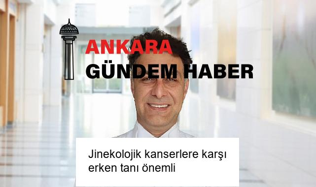 Jinekolojik kanserlere karşı erken tanı önemli