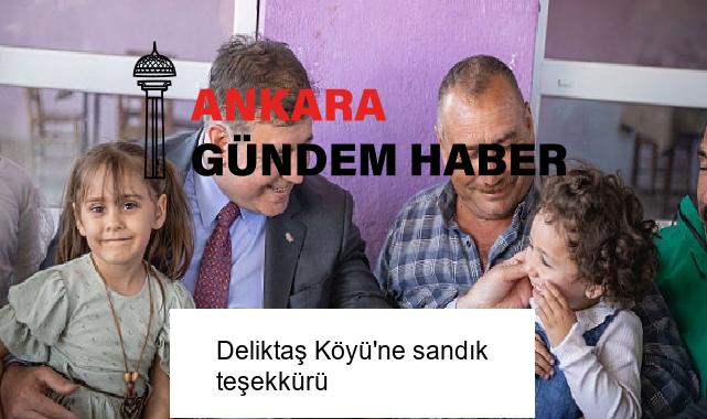 Deliktaş Köyü’ne sandık teşekkürü