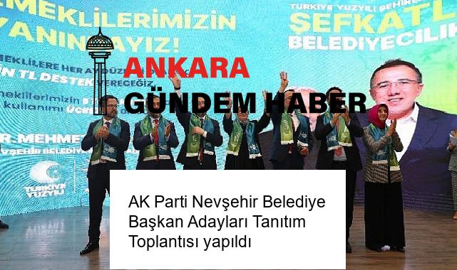 AK Parti Nevşehir Belediye Başkan Adayları Tanıtım Toplantısı yapıldı