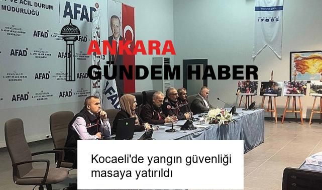 Kocaeli’de yangın güvenliği masaya yatırıldı