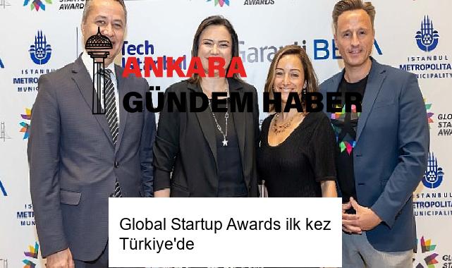 Global Startup Awards ilk kez Türkiye’de