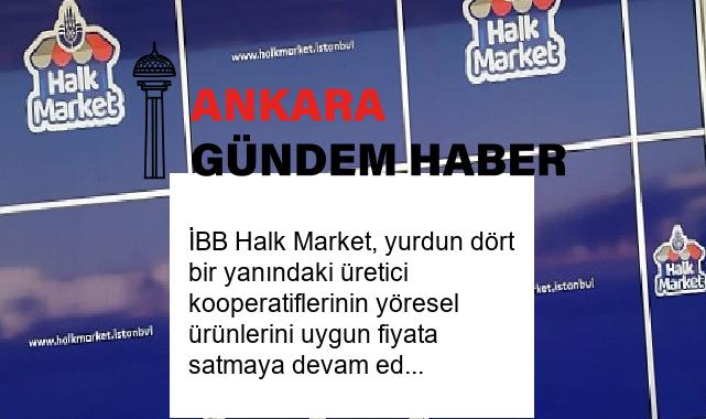 İBB Halk Market, yurdun dört bir yanındaki üretici kooperatiflerinin yöresel ürünlerini uygun fiyata satmaya devam ediyor