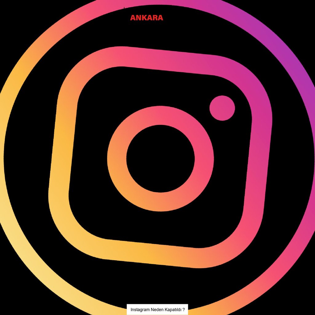Instagram Neden Kapatıldı ?