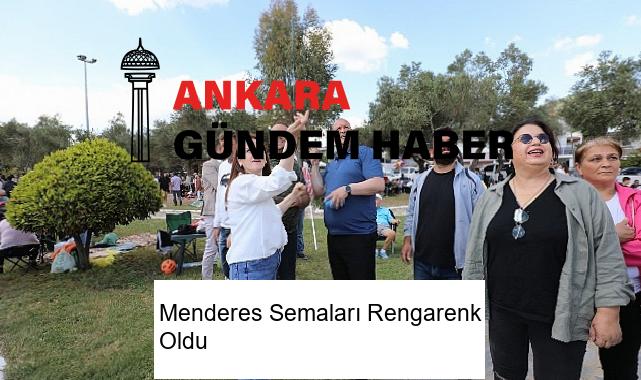 Menderes Semaları Rengarenk Oldu