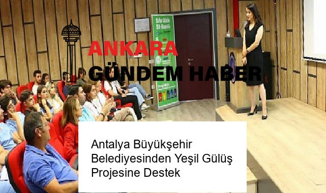 Antalya Büyükşehir Belediyesinden Yeşil Gülüş Projesine Destek