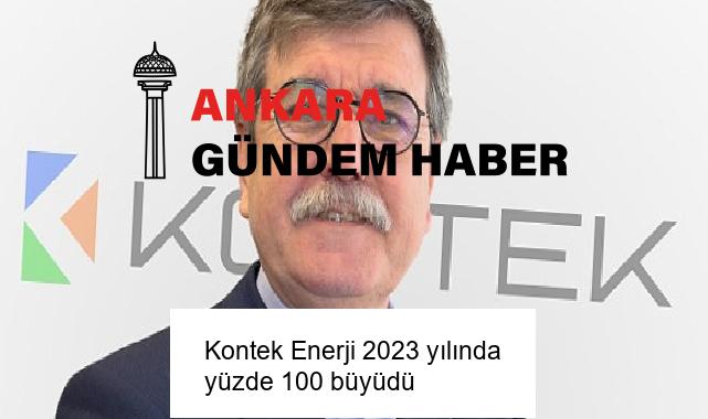 Kontek Enerji 2023 yılında yüzde 100 büyüdü