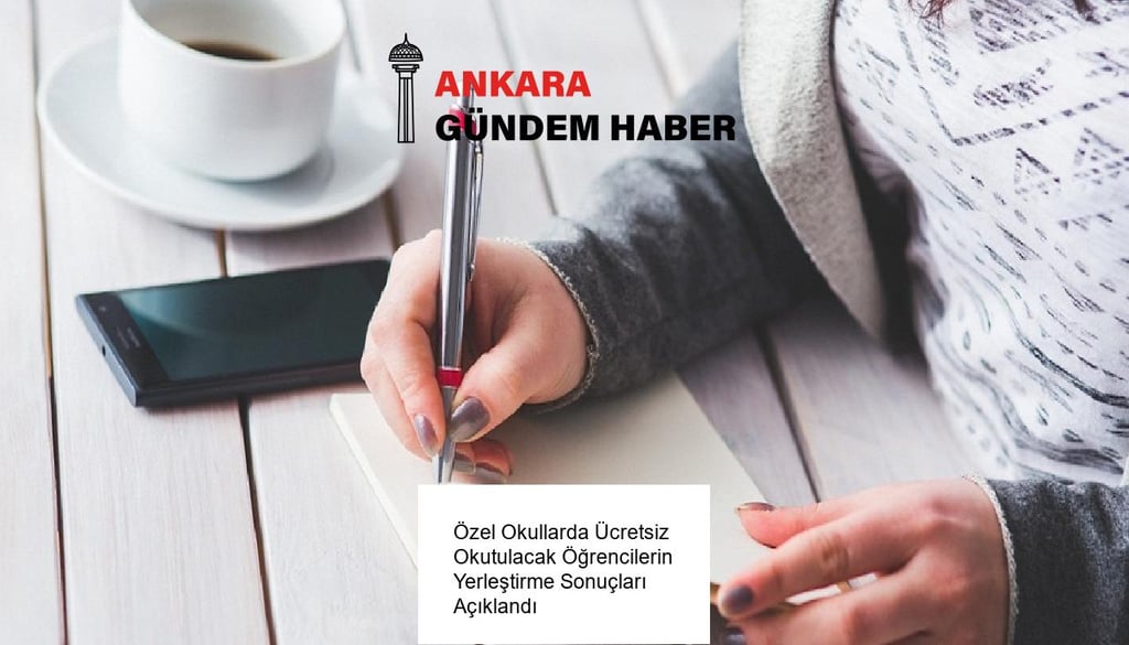 Özel Okullarda Ücretsiz Okutulacak Öğrencilerin Yerleştirme Sonuçları Açıklandı