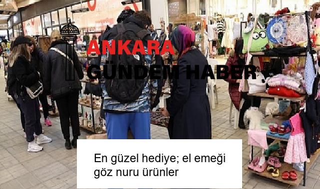 En güzel hediye; el emeği göz nuru ürünler