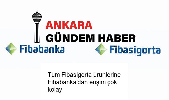 Tüm Fibasigorta ürünlerine Fibabanka’dan erişim çok kolay