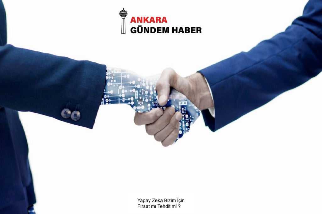 Yapay Zeka Bizim İçin Fırsat mı Tehdit mi ?