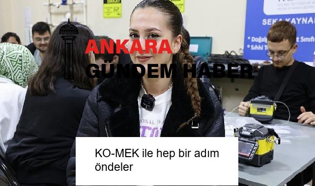 KO-MEK ile hep bir adım öndeler