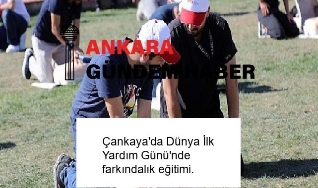 Çankaya’da Dünya İlk Yardım Günü’nde farkındalık eğitimi.