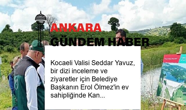 Kocaeli Valisi Seddar Yavuz, bir dizi inceleme ve ziyaretler için Belediye Başkanın Erol Ölmez’in ev sahipliğinde Kandıra’daydı