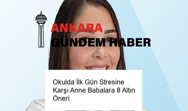 Okulda İlk Gün Stresine Karşı Anne Babalara 8 Altın Öneri