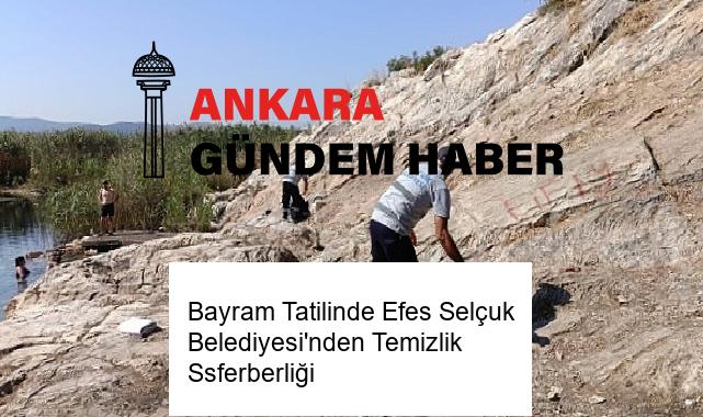 Bayram Tatilinde Efes Selçuk Belediyesi’nden Temizlik Ssferberliği