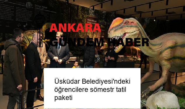 Üsküdar Belediyesi’ndeki öğrencilere sömestr tatil paketi