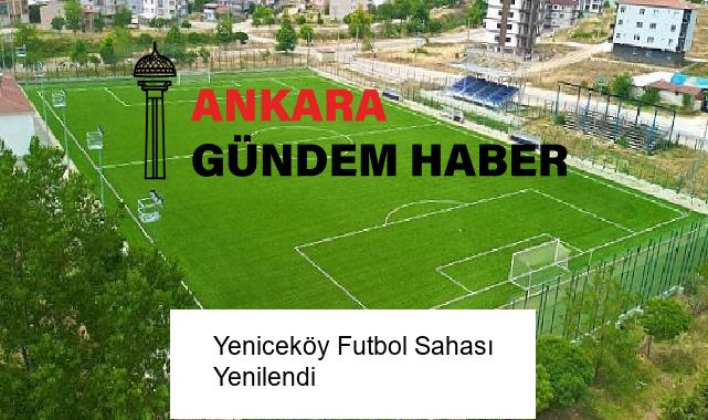 Yeniceköy Futbol Sahası Yenilendi