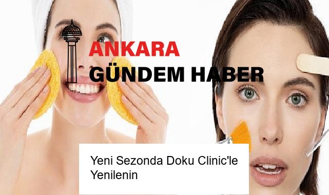 Yeni Sezonda Doku Clinic’le Yenilenin