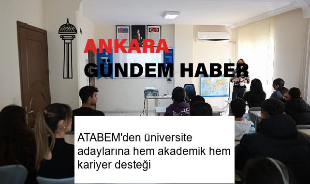 ATABEM’den üniversite adaylarına hem akademik hem kariyer desteği