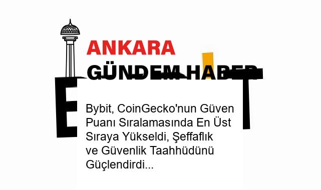 Bybit, CoinGecko’nun Güven Puanı Sıralamasında En Üst Sıraya Yükseldi, Şeffaflık ve Güvenlik Taahhüdünü Güçlendirdi