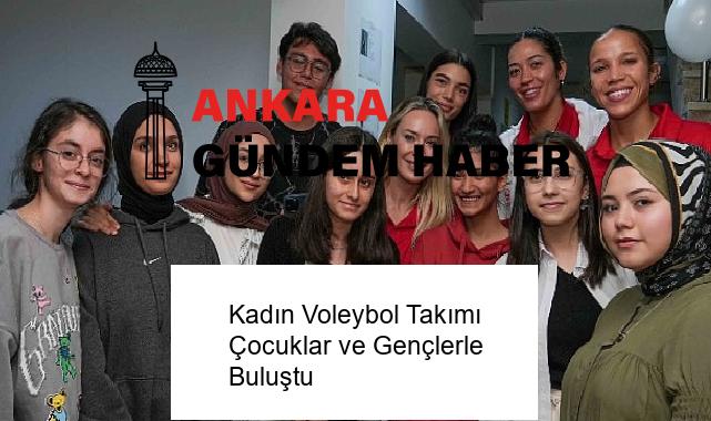 Kadın Voleybol Takımı Çocuklar ve Gençlerle Buluştu