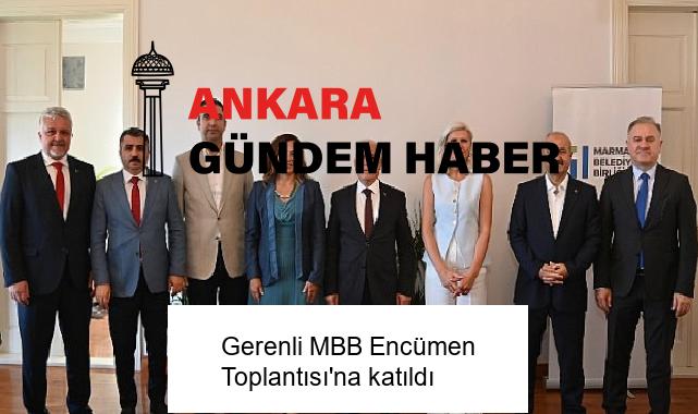 Gerenli MBB Encümen Toplantısı’na katıldı