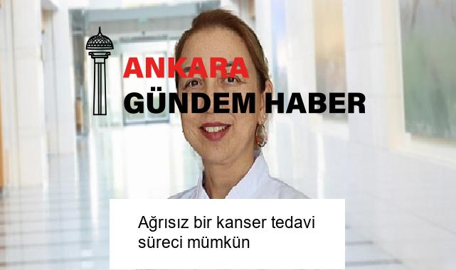 Ağrısız bir kanser tedavi süreci mümkün