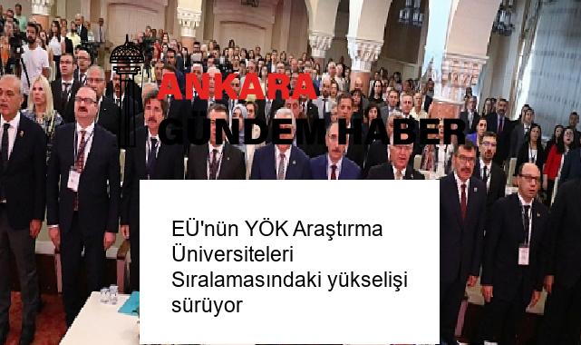 EÜ’nün YÖK Araştırma Üniversiteleri Sıralamasındaki yükselişi sürüyor