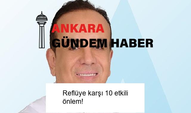 Reflüye karşı 10 etkili önlem!