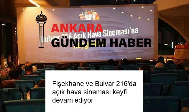 Fişekhane ve Bulvar 216’da açık hava sineması keyfi devam ediyor