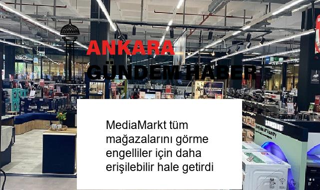 MediaMarkt tüm mağazalarını görme engelliler için daha erişilebilir hale getirdi