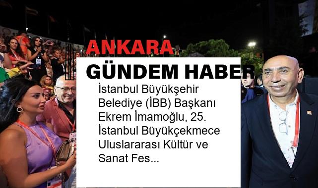 İstanbul Büyükşehir Belediye (İBB) Başkanı Ekrem İmamoğlu, 25. İstanbul Büyükçekmece Uluslararası Kültür ve Sanat Festivali’nde konuştu