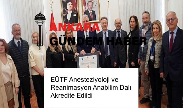 EÜTF Anesteziyoloji ve Reanimasyon Anabilim Dalı Akredite Edildi