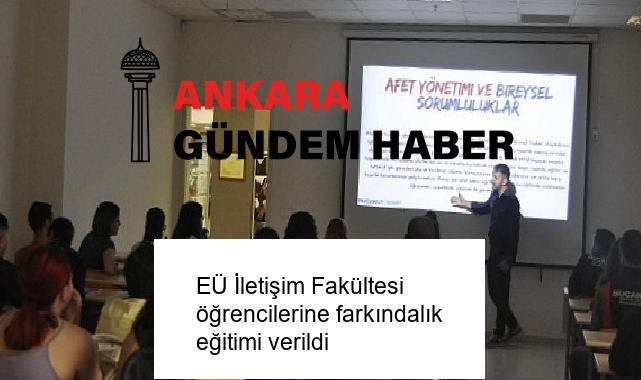 EÜ İletişim Fakültesi öğrencilerine farkındalık eğitimi verildi
