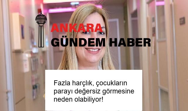 Fazla harçlık, çocukların parayı değersiz görmesine neden olabiliyor!